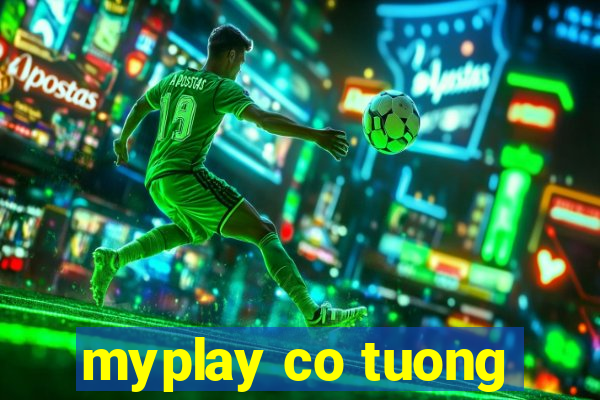 myplay co tuong