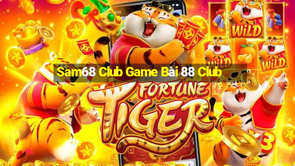 Sam68 Club Game Bài 88 Club