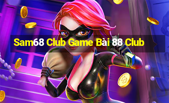 Sam68 Club Game Bài 88 Club