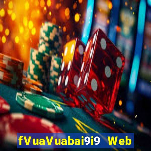 fVuaVuabai9i9 Web Giải trí