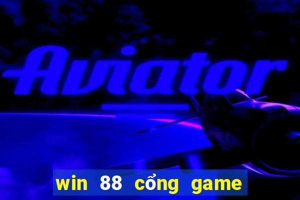 win 88 cổng game quốc tế