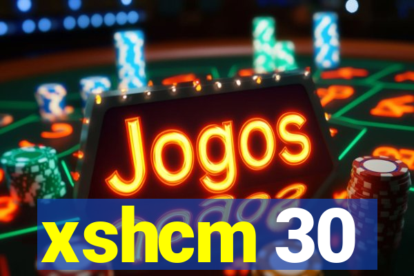 xshcm 30