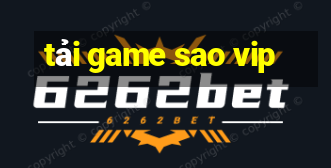 tải game sao vip