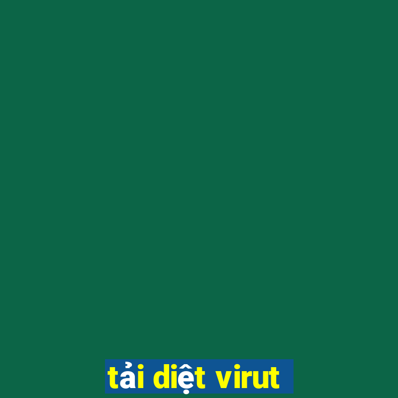 tải diệt virut