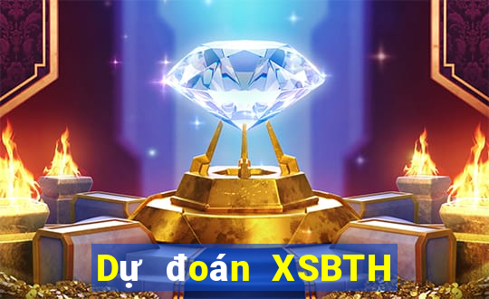 Dự đoán XSBTH ngày 28