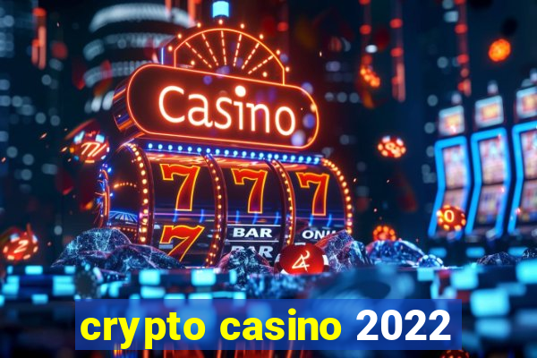 crypto casino 2022