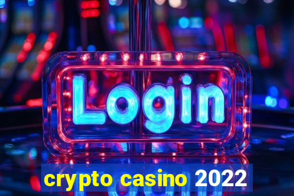 crypto casino 2022