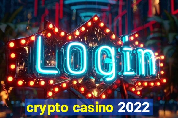 crypto casino 2022