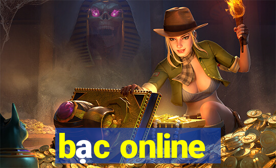 bạc online