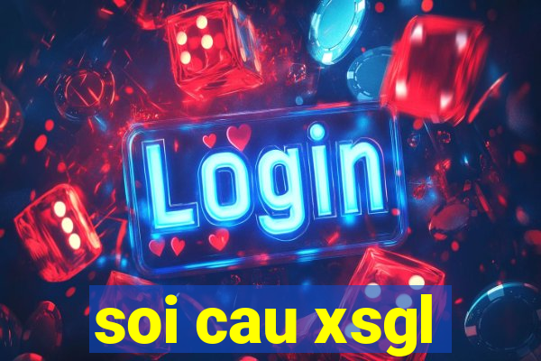 soi cau xsgl