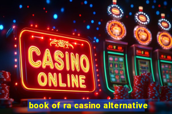 book of ra casino alternative