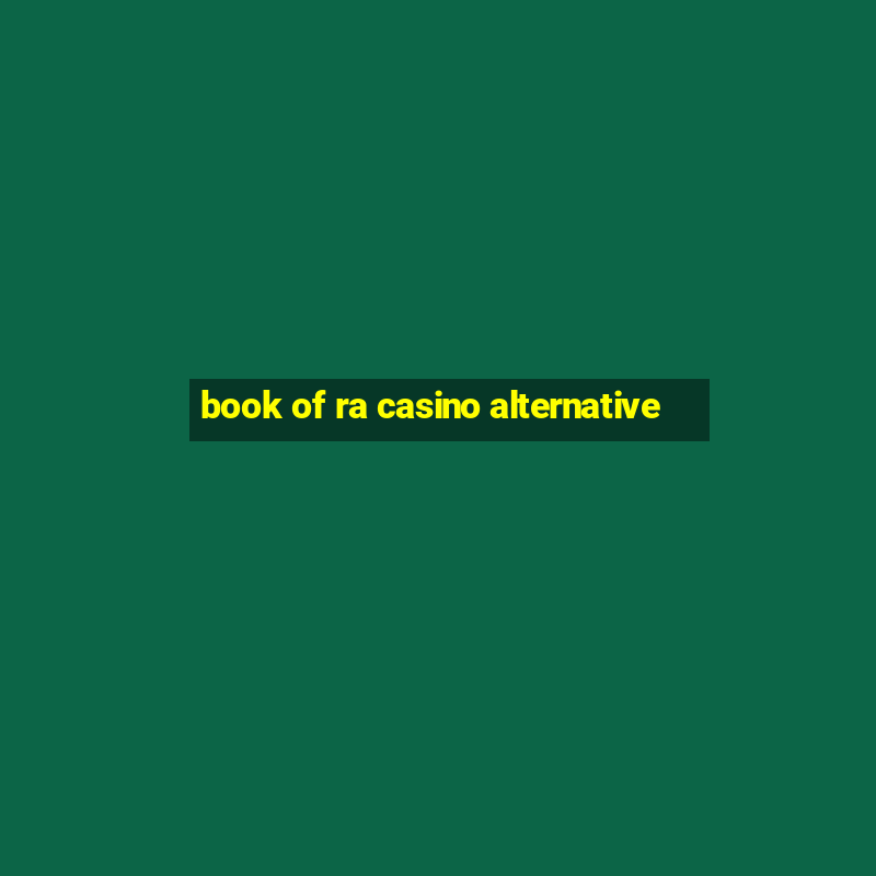 book of ra casino alternative