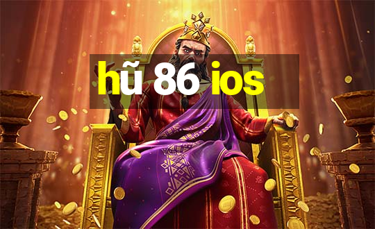 hũ 86 ios