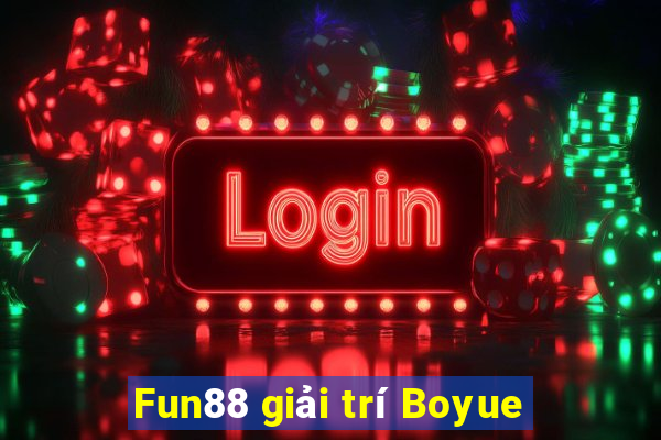 Fun88 giải trí Boyue