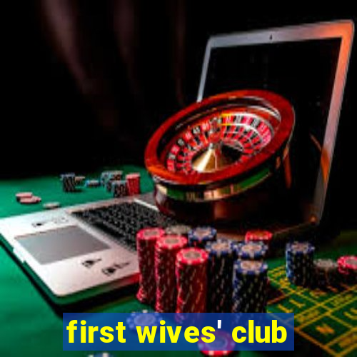 first wives' club