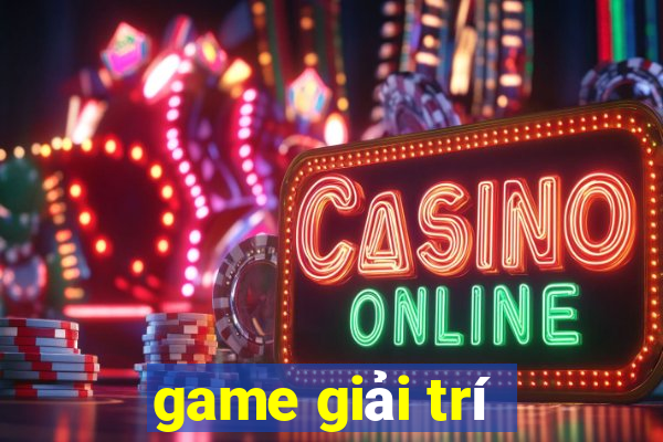 game giải trí