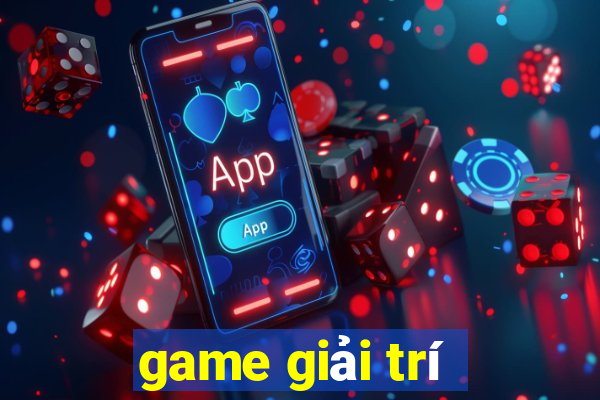 game giải trí