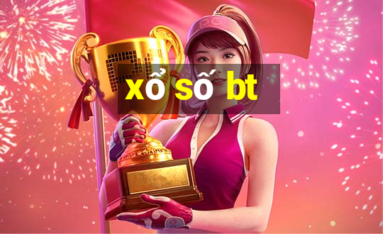 xổ số bt