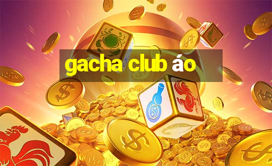 gacha club áo