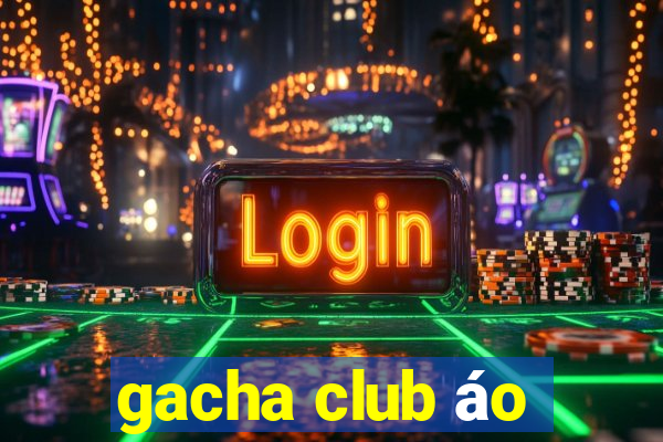 gacha club áo