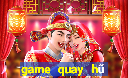 game quay hũ đổi thưởng 2018