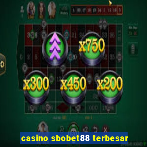 casino sbobet88 terbesar