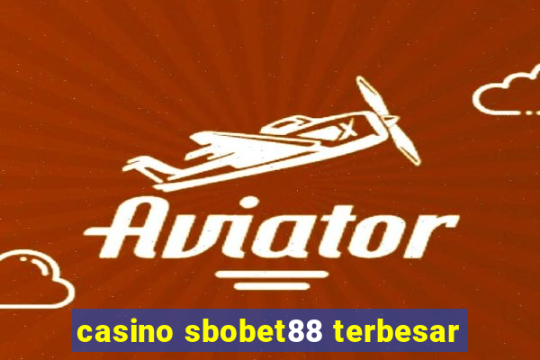 casino sbobet88 terbesar