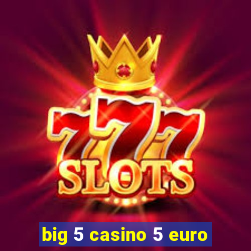 big 5 casino 5 euro