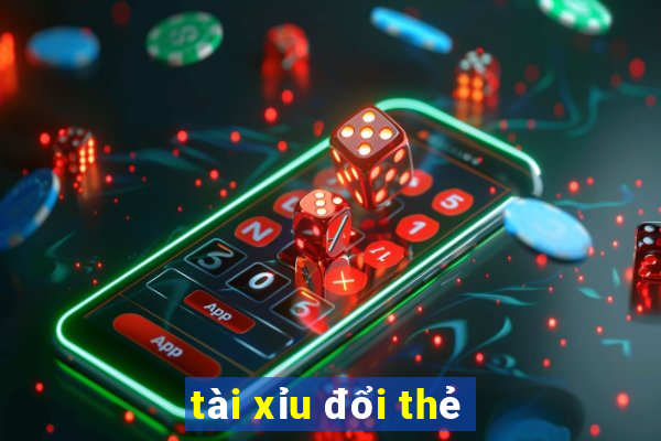 tài xỉu đổi thẻ