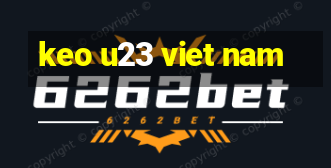 keo u23 viet nam