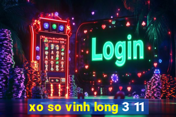 xo so vinh long 3 11