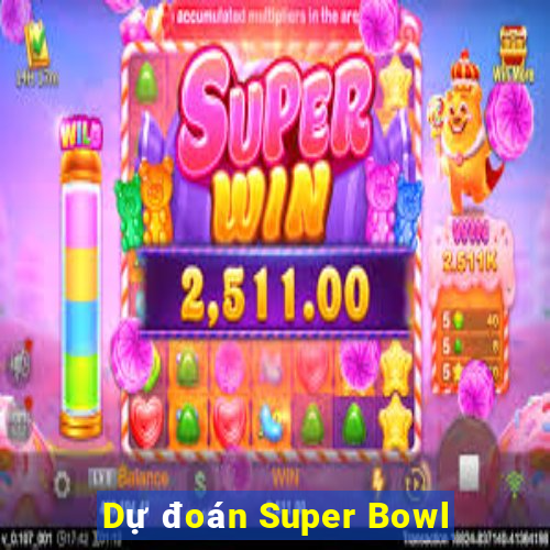 Dự đoán Super Bowl