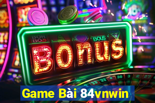 Game Bài 84vnwin