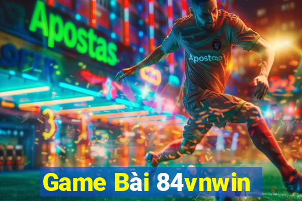 Game Bài 84vnwin