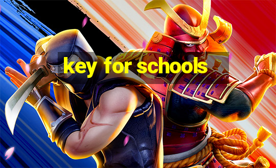 key for schools