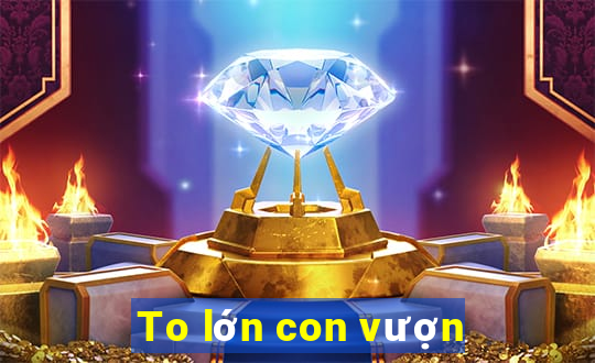 To lớn con vượn