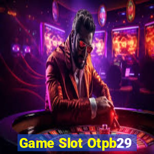 Game Slot Otpb29