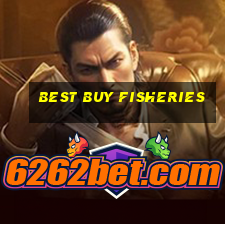 best buy fisheries