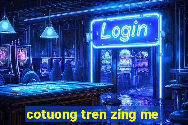 cotuong tren zing me