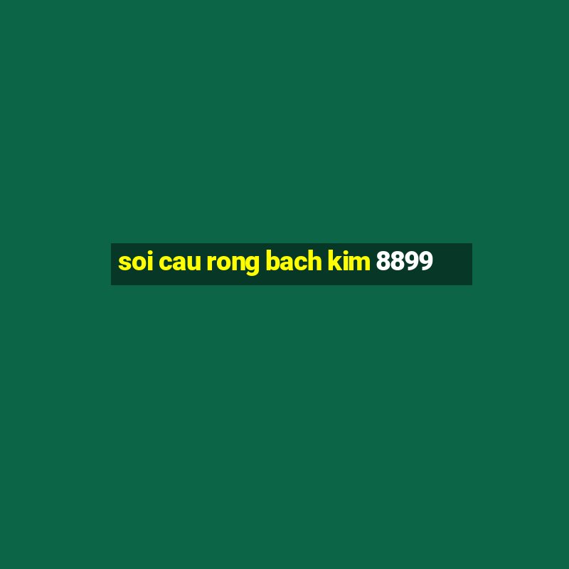 soi cau rong bach kim 8899