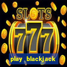 play blackjack vegas world