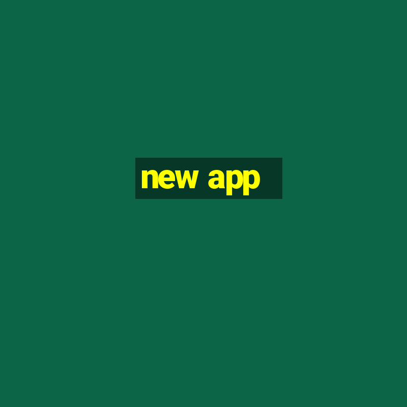 new app