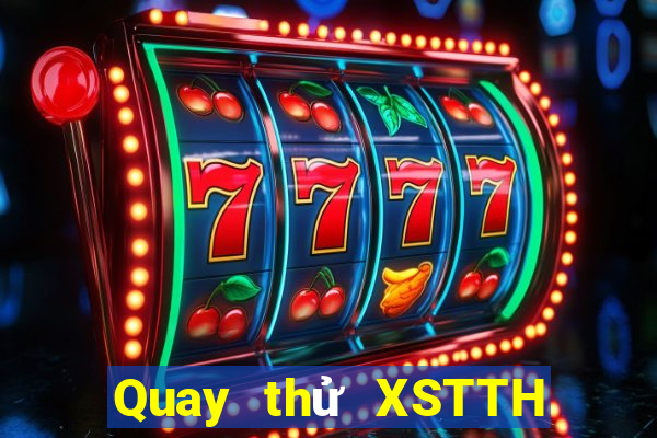 Quay thử XSTTH ngày 23