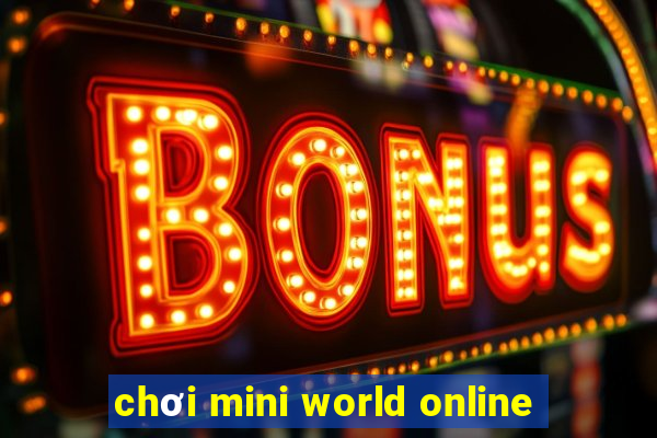 chơi mini world online