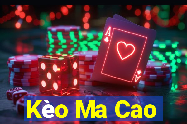 Kèo Ma Cao