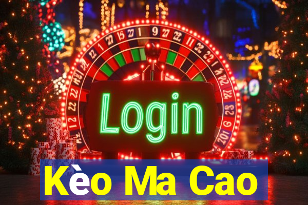 Kèo Ma Cao