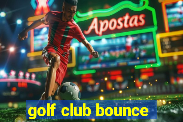 golf club bounce