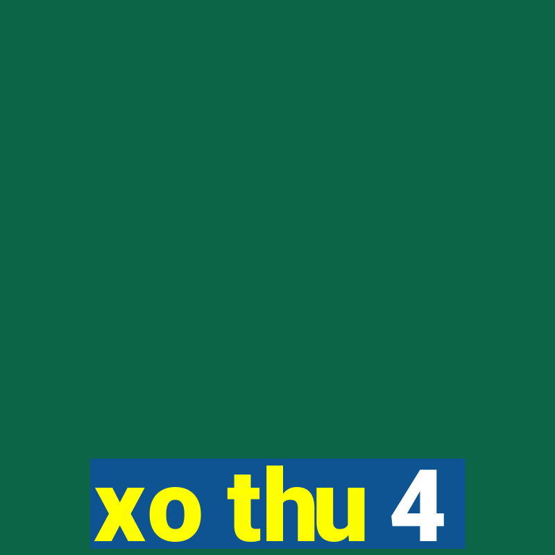 xo thu 4