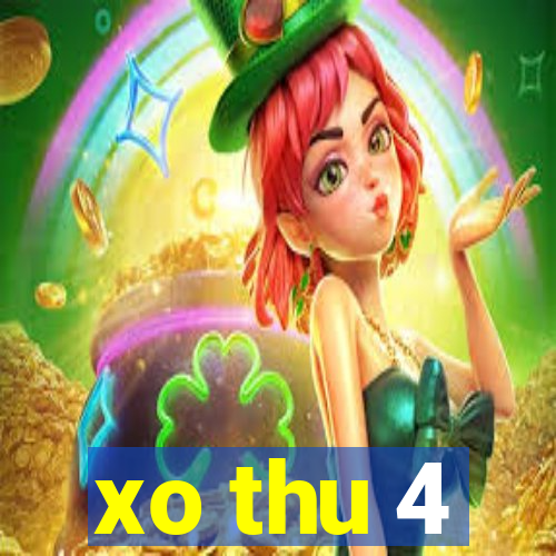 xo thu 4