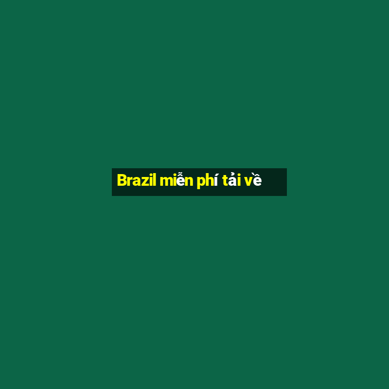 Brazil miễn phí tải về